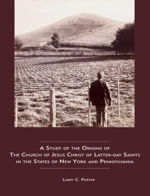 Cover of A Study of the Origins of The Church of Jesus Christ of Latter-day Saints in the States of New York and Pennsylvania