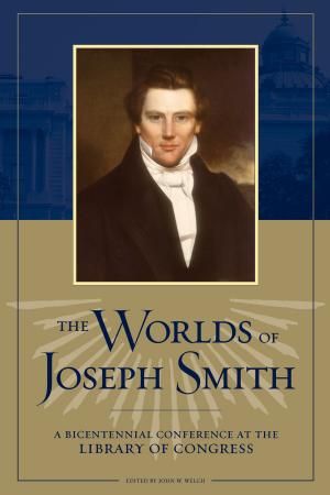 Cover of the book The Worlds of Joseph Smith by Brent L. Top