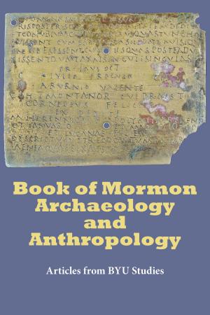 Cover of the book Book of Mormon Archaeology and Anthropology by Josi S. Kilpack