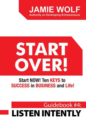 Cover of START OVER! Start NOW! Ten KEYS to SUCCESS in BUSINESS and Life!