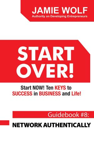 Cover of the book START OVER! Start NOW! Ten KEYS to SUCCESS in BUSINESS and Life! by Hillary DePiano