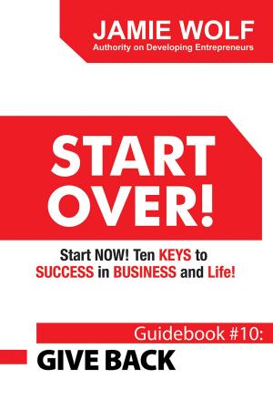 bigCover of the book Start Over! Start Now! Ten Keys to Success in Business and Life! by 