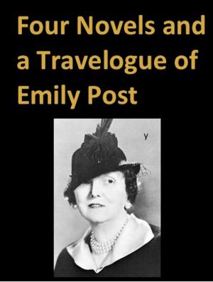 Book cover of Four Novels and a Travelogue of Emily Post