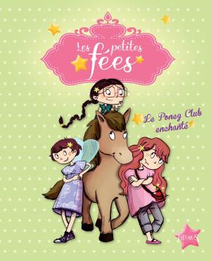 Cover of the book Le poney-club enchanté by Nathalie Bélineau, Émilie Beaumont