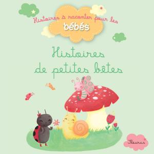 Cover of the book Histoires de petites bêtes by Claire Renaud, Vincent Villeminot