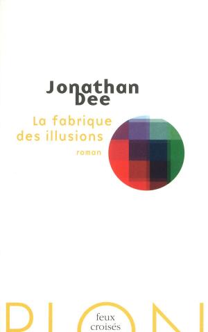 Cover of the book La fabrique des illusions by Douglas KENNEDY