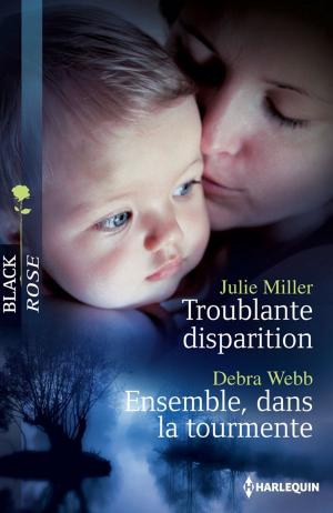 Cover of the book Troublante disparition - Ensemble, dans la tourmente by Rebecca York