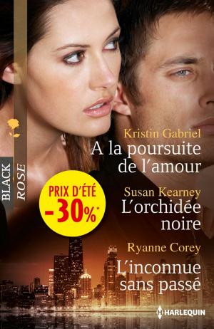 Cover of the book A la poursuite de l'amour - L'orchidée noire - L'inconnue sans passé by A.C. Arthur