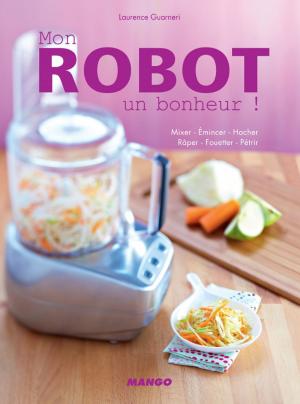 Book cover of Mon robot, un bonheur !
