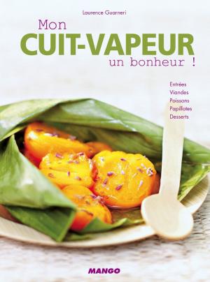 Cover of the book Mon cuit-vapeur, un bonheur ! by 二飯作料理研究所