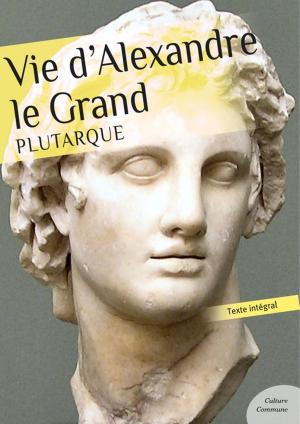 Book cover of Vie d'Alexandre Le Grand