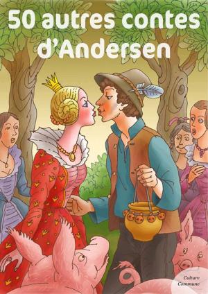 Cover of the book 50 autres contes d'Andersen by Napoléon Bonaparte