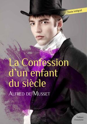 Cover of the book La Confession d'un enfant du siècle by Maurice Leblanc