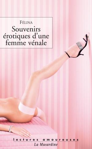 Cover of the book Souvenirs érotiques d'une femme vénale by Edelweis