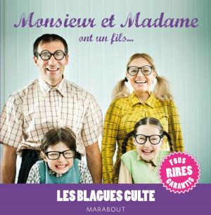 Cover of the book mini blagues cultes - spécial monsieur et madame ont un fils by Charlotte Debeugny