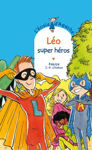 Cover of the book Léo super héros by Jean-Christophe Tixier