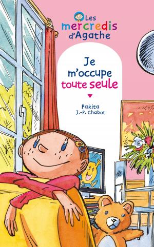 Cover of the book Je m'occupe toute seule (Les mercredis d'Agathe) by Jean-Christophe Tixier