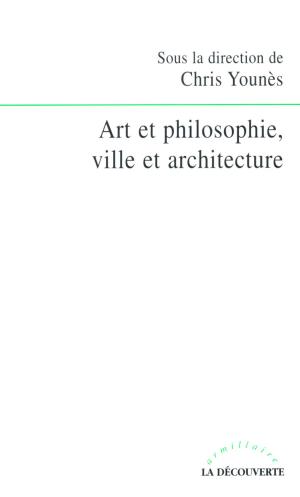Cover of the book Art et philosophie, ville et architecture by Marie-Monique ROBIN