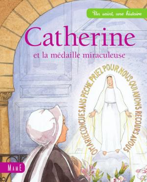 Cover of the book Catherine et la médaille miraculeuse by Gwenaële Barussaud-Robert
