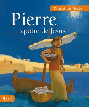 Cover of the book Pierre, apôtre de Jésus by Anne Gravier, Adeline Avril