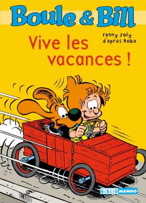 Book cover of Boule et Bill - Vive les vacances !