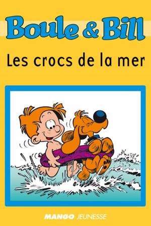 Cover of the book Boule et Bill - Les crocs de la mer by D'Après Roba, Fanny Joly