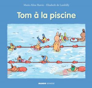 Cover of the book Tom à la piscine by Isabel Brancq-Lepage, Camille Sourbier