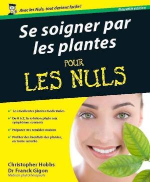 Cover of the book Se soigner par les plantes Pour les Nuls by Martine LIZAMBARD