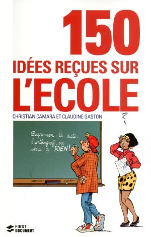 Cover of the book 150 idées reçues sur l'école by Jacques PRADEL