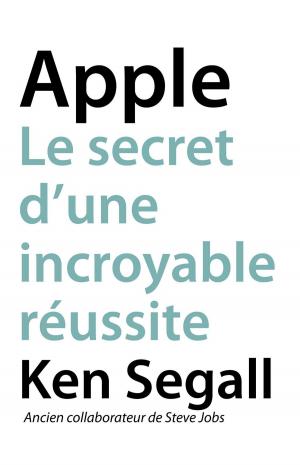 Cover of the book Apple, Le secret d'une incroyable réussite by Éric DENIMAL
