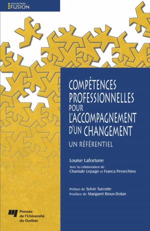 Cover of the book Compétences professionnelles pour l'accompagnement d'un changement by Manon Théolis, Nathalie Bigras, Desrochers Mireille, Liesette Brunson, Mario Régis, Pierre Prévost