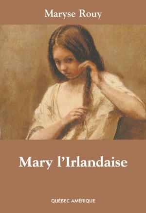 Cover of the book Mary l’Irlandaise by Gilles Tibo