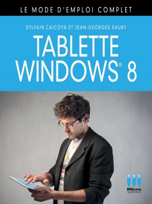 bigCover of the book Tablette Windows 8, le mode d'emploi complet by 