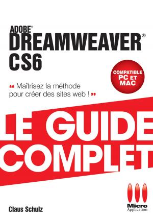 Cover of the book Dreamweaver CS6 : Le guide complet by Céline Sparfel