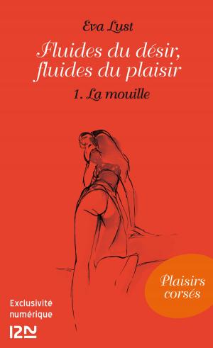 Book cover of Fluides du désir, fluides du plaisir - 1. La mouille