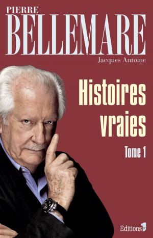Cover of the book Histoires vraies, tome 1 by Pierre Bellemare, Jean-François Nahmias