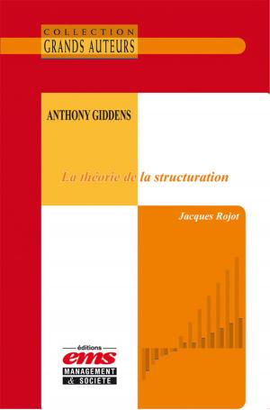 Cover of the book Anthony Giddens, La théorie de la structuration by Elodie Kacioui-Maurin, François Fulconis, Jennifer Lazzeri