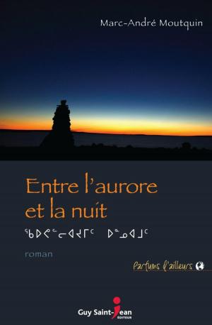 Cover of the book Entre l'aurore et la nuit by Marni Bates