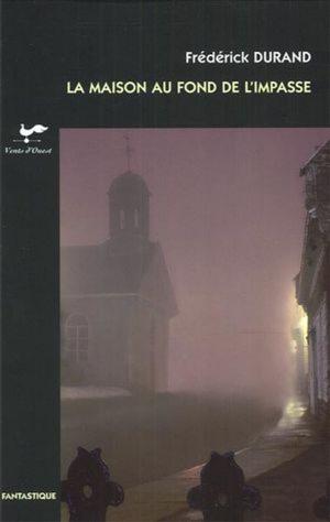 Cover of the book La maison au fond de l'impasse by Sonia K. Laflamme