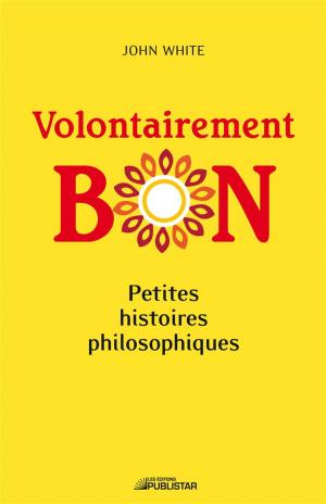 Cover of the book Volontairement bon by Jacynthe René