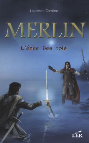 Cover of the book Merlin 2 : L'épée des rois by Catherine Bourgault