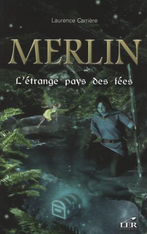 Cover of the book Merlin 05 L'étrange pays des fées by Mélanie Fortin