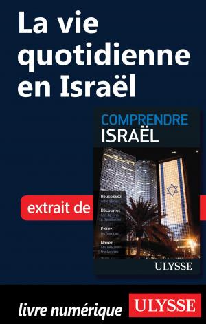 Cover of the book La vie quotidienne en Israël by Annie Savoie, Benoit Prieur, Isabelle Chagnon