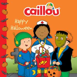 Cover of the book Caillou: Happy Halloween by Johanne Mercier, Francine Nadeau