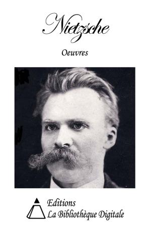 Cover of the book Oeuvres de Friedrich Nietzsche by Eugène Chavette