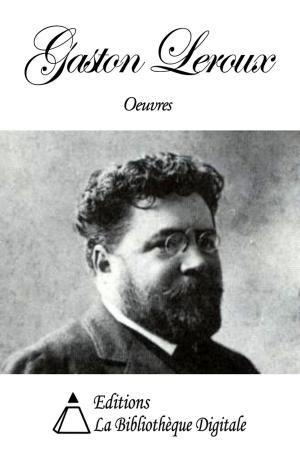 Book cover of Oeuvres de Gaston Leroux