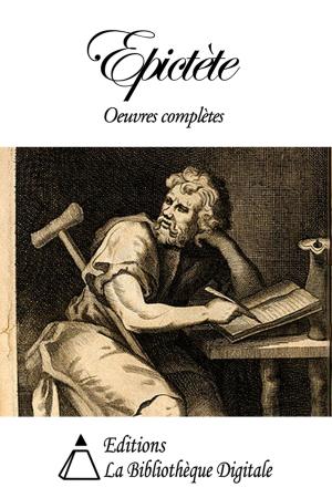 Cover of the book Epictète - Oeuvres complètes by Jean-Jacques Rousseau