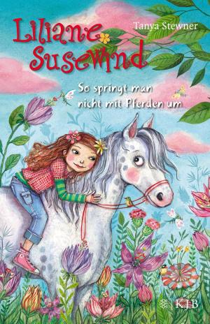 Cover of the book Liliane Susewind – So springt man nicht mit Pferden um by Tanya Stewner