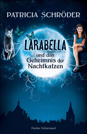 Cover of the book Larabella und das Geheimnis der Nachtkatzen by Susanne Fröhlich