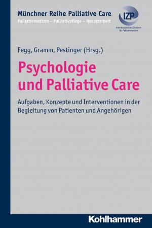 Cover of the book Psychologie und Palliative Care by Anna Brake, Peter Büchner, Jochen Kade, Werner Helsper, Christian Lüders, Frank Olaf Radtke, Werner Thole